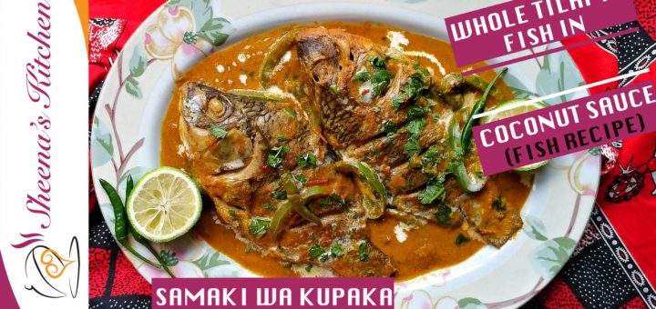 whole tilapia fish in coconut sauce(samaki wa kupaka)_Sheenas Kitchen